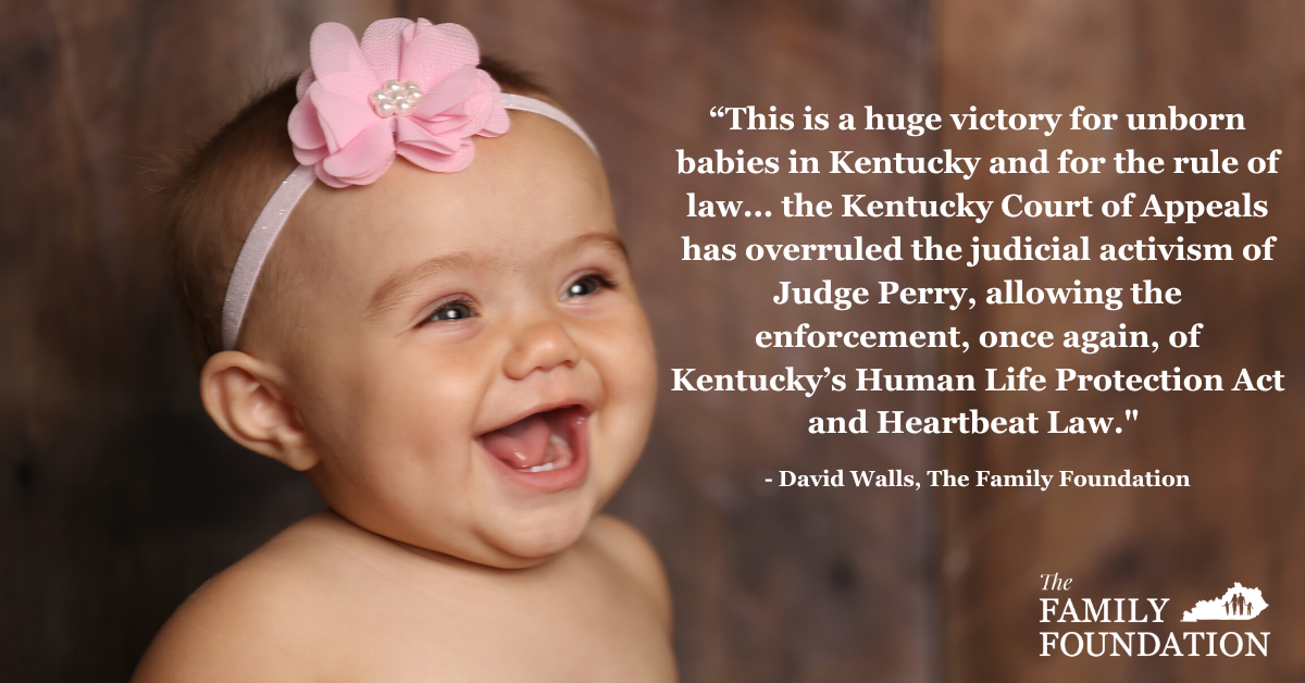 Victory for Life: The Family Foundation s Statement on KY Appeals Court Victory for Life: The Family Foundation s Statement on KY Appeals Court